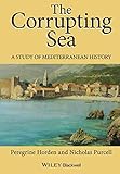 The Corrupting Sea: A Study of Mediterranean History