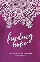 Finding Hope: Strength, peace, and light during challenging times 1794893342 Book Cover