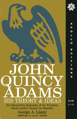 John Quincy Adams His Theory and Ideas 0815201001 Book Cover
