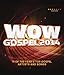 Wow Gospel 2014