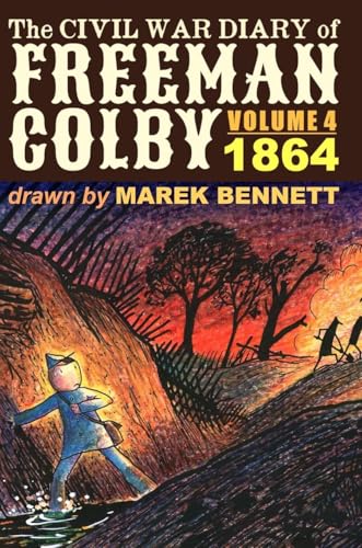 The Civil War Diary of Freeman Colby, Volume 4 (HARDCOVER): 1864