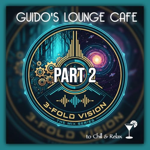Guido&rsquo;s Lounge Cafe Threefold Vision Part 2 The Warm-Up (Lounge-Chill-Mix)