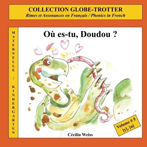 Où es-tu, Doudou?: Rimes et Assonances en Français / Phonics in French