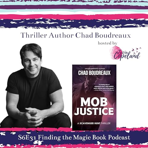 S6 E31 with Thriller Author Chad Boudreaux