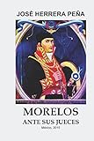Morelos ante sus jueces (Spanish Edition)