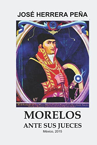 Morelos ante sus jueces (Spanish Edition)