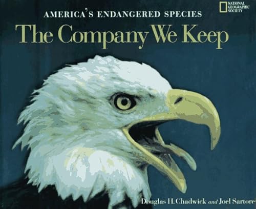 Compare Textbook Prices for The Company We Keep: America's Endangered Species Reprint Edition Edition ISBN 9780792233107 by Chadwick, Douglas H.,Sartore, Joel,National Geographic Society (U. S.)