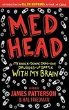 Med Head: My Knock-down, Drag-out, Drugged-up Battle with My Brain