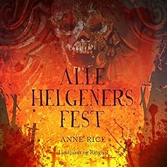 Alle helgeners fest Audiolibro Por Anne Rice, Rikke Selmer arte de portada