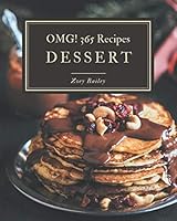OMG! 365 Dessert Recipes: A Dessert Cookbook that Novice can Cook B08DPV725W Book Cover