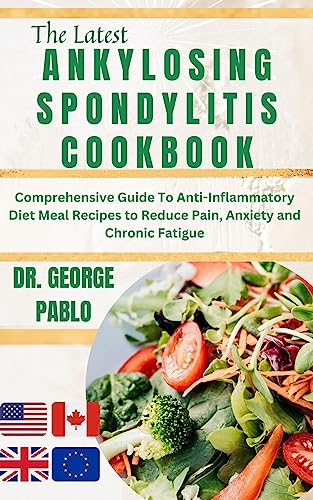 Amazon.com: Ankylosing Spondylitis Cookbook: Comprehensive Guide To ...