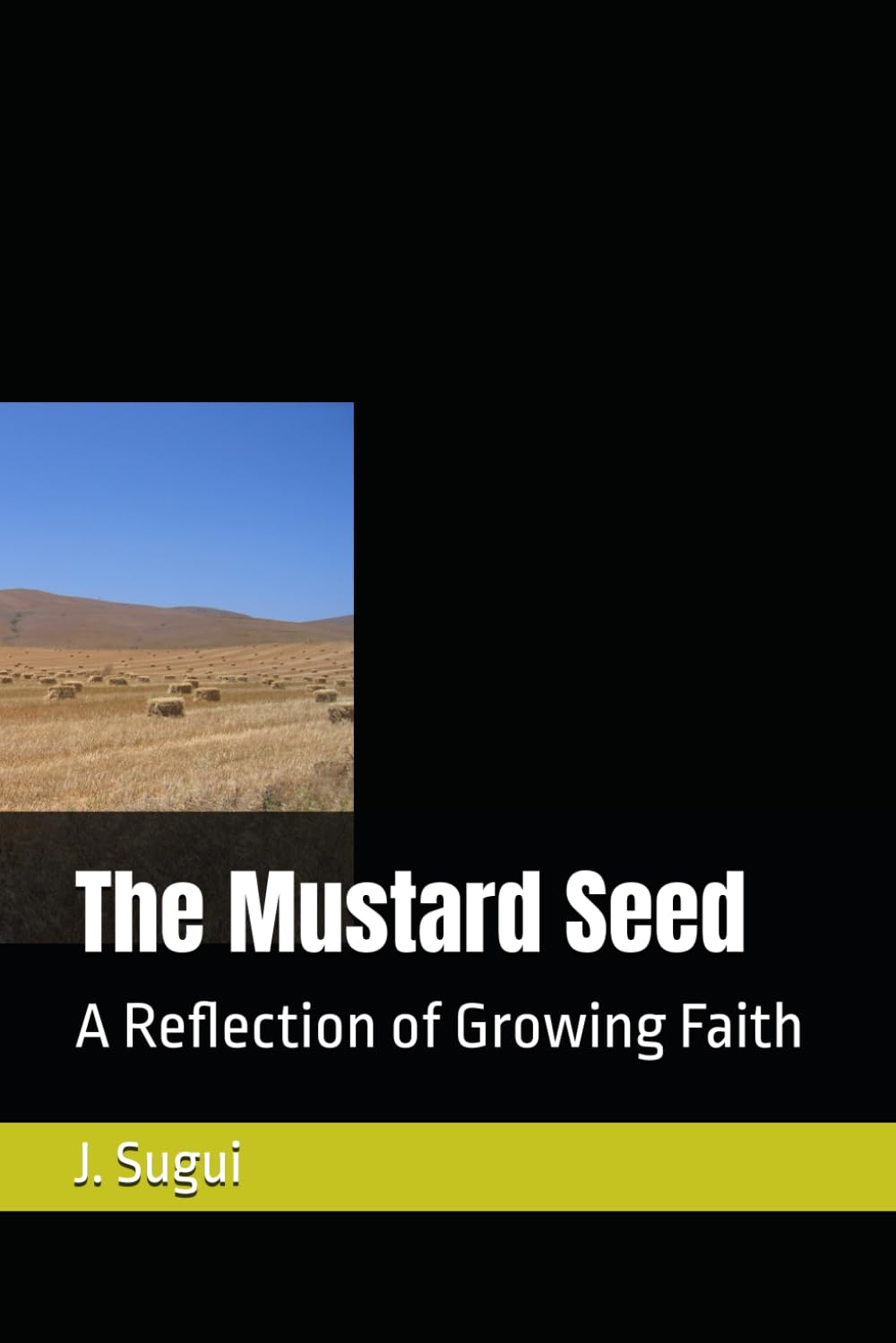 The Mustard Seed: A Reflection of Growing Faith (Bible Parable eBook Series)