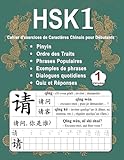 HSK 1 Cahier d'exercices de Caractères Chinois pour Débutants   Volume 1: Nouveaux Mots, Pinyin, Ordre des Traits, Expressions Populaires, Phrases ... 1 7 (Bilingue: Chinois Mandarin   Français)