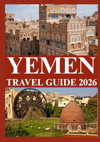 YEMEN TRAVEL GUIDE 2026
