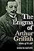 The Enigma of Arthur Griffith: Father of Us All