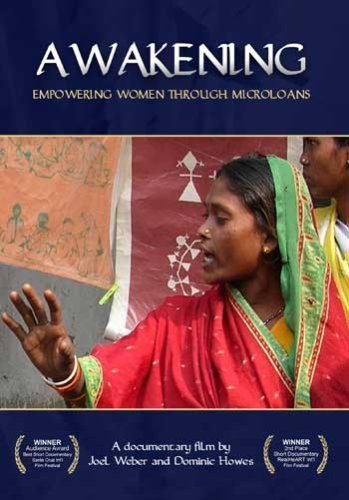 Awakening: Empowering Women Through Microloans by Choices, Inc by Joel Weber and Dominic Howes Awakening: Empowering Women Through Microloans by Choices, Inc by Joel Weber and Dominic Howes