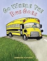 Go Where the Bus Goes 1629012564 Book Cover