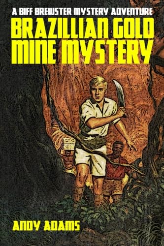 Brazilian Gold Mine Mystery: A Biff Brewster My... 147942112X Book Cover
