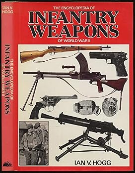The Encyclopedia of Infantry Weapon of World War II