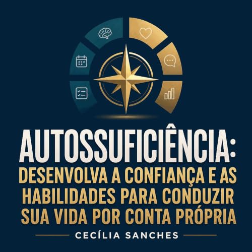 『Autossufici&ecirc;ncia: Desenvolva a confian&ccedil;a e as habilidades para conduzir sua vida por conta pr&oacute;pria』のカバーア
