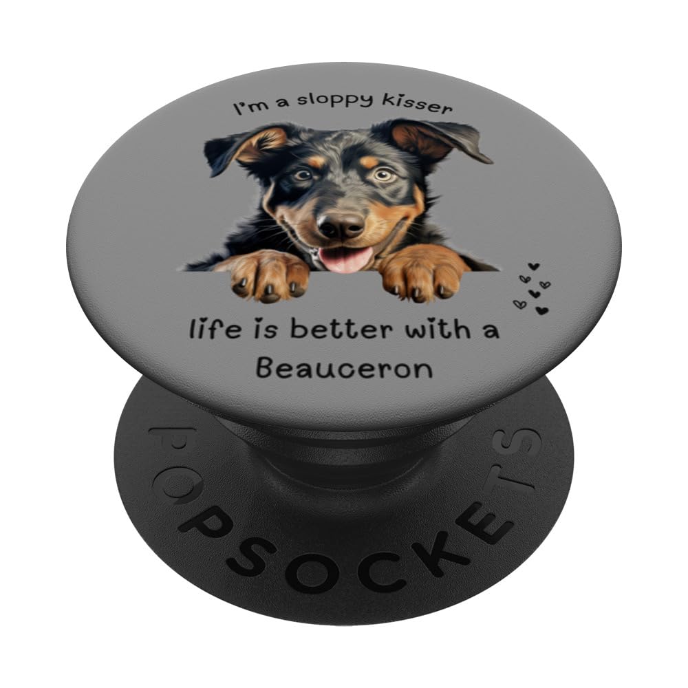 I'M A SLOPPY KISSER, LIFE IS BETTER WITH A BEAUCERON PopSockets Swappable PopGrip, Black