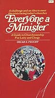 Everyone a Minister: A Guide to Churchmanship for Laity and Clergy 0570031842 Book Cover