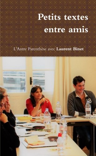 Petits textes entre amis avec Laurent BINET
