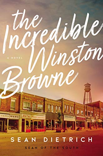 The Incredible Winston Browne by [Sean Dietrich]
