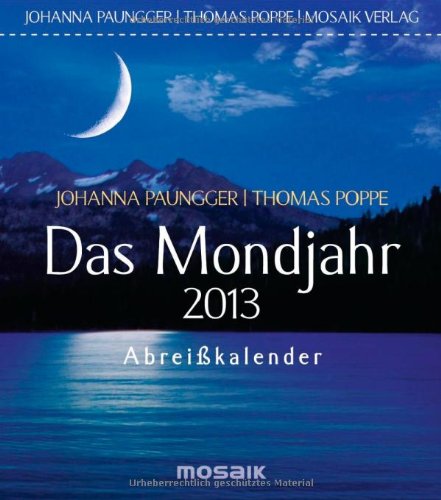 Das Mondjahr 2013: Abreißkalender Das Mondjahr 2013: Abreißkalender