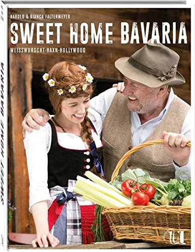 Télécharger Sweet Home Bavaria: Über 100 echte bayrische Rezepte Livre PDF Gratuit