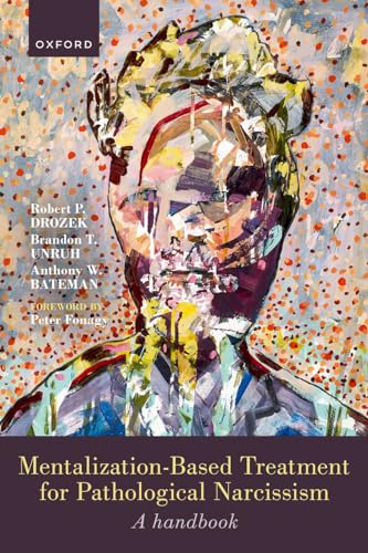 Mentalization-Based Treatment For Pathological Narcissism: A Handbook