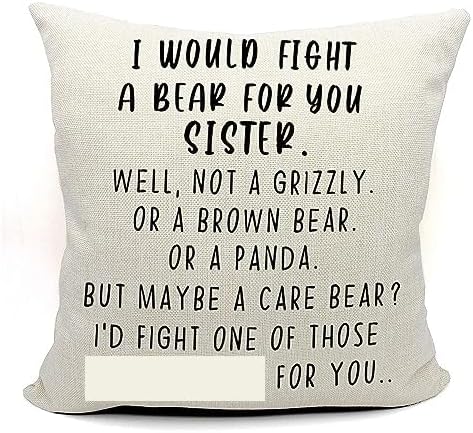 Funda de almohada con texto en inglés "I Would Fight A Bear for You Sister Ever", regalo divertido para hermana, regalo de cumpleaños para hermana,