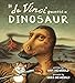If da Vinci Painted a Dinosaur (The Reimagined Masterpiece Series)