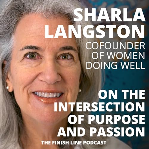 Sharla Langston, Cofounder of Women Doing Well, on the Intersection of Purpose and Passion (Ep. 182)