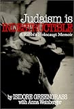 Judaism is Indestructible: A Rabbi's Holocaust Memoir