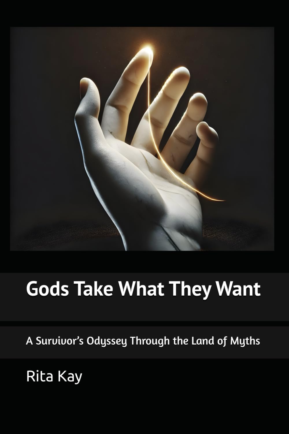 Gods Take What They Want: A Survivor’s Odyssey Through the Land of Myths