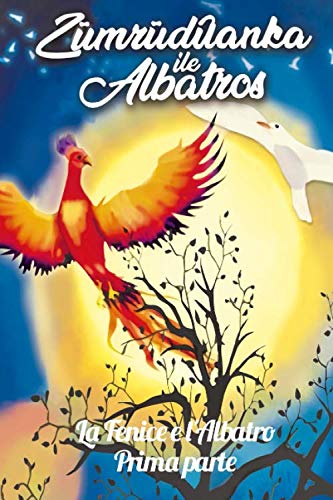 La Fenice e l’Albatros: Prima parte (Italian Edition)