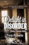 Delight in Disorder: Ministry, Madness, Mission