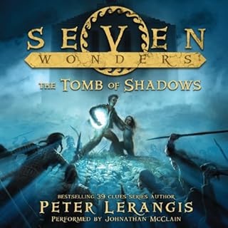 Seven Wonders Book 3: The Tomb of Shadows Audiobook By Peter Lerangis cover art
