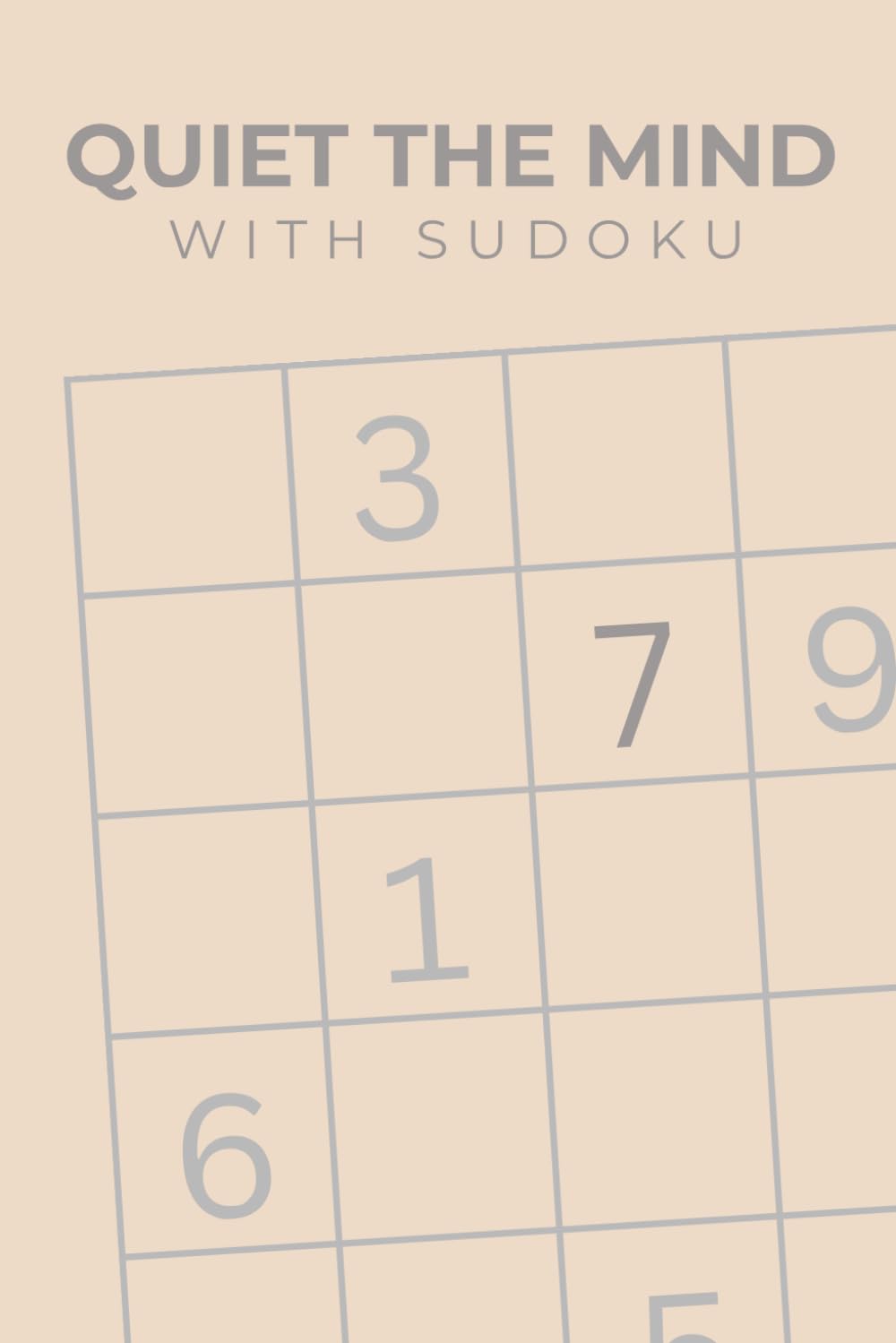 Quiet The Mind With Sudoku: 170 Intermediate Sudoku Puzzles for Focus, Brain Training, Logical Thinking, Stress Relief, and Mental Clarity