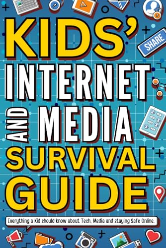 Kids’ Internet & Media Survival Guide: Fun and Accessible Handboo...