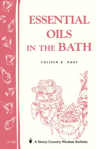 Essential Oils in the Bath: Storey's Country Wisdom Bulletin A-160 (Storey Country Wisdom Bulletin)