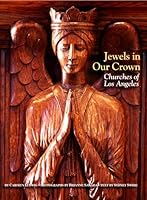 Jewels in Our Crown: Churches of Los Angeles 0974481610 Book Cover