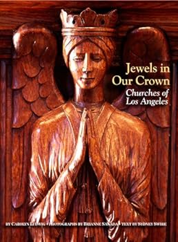 Hardcover Jewels in Our Crown: Churches of Los Angeles Book