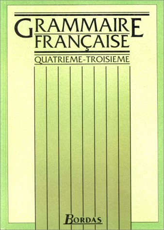 Grammaire : 4e et 3e. Manuel