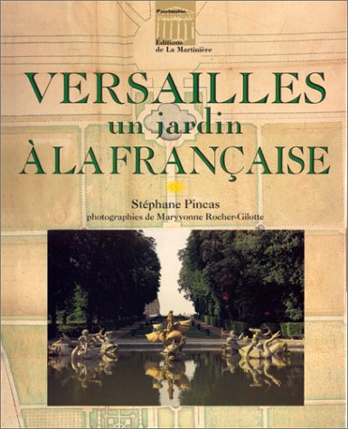 Télécharger Versailles un jardin à la francaise Francais PDF