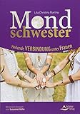  Mondschwester: Heilende Verbindung unter Frauen