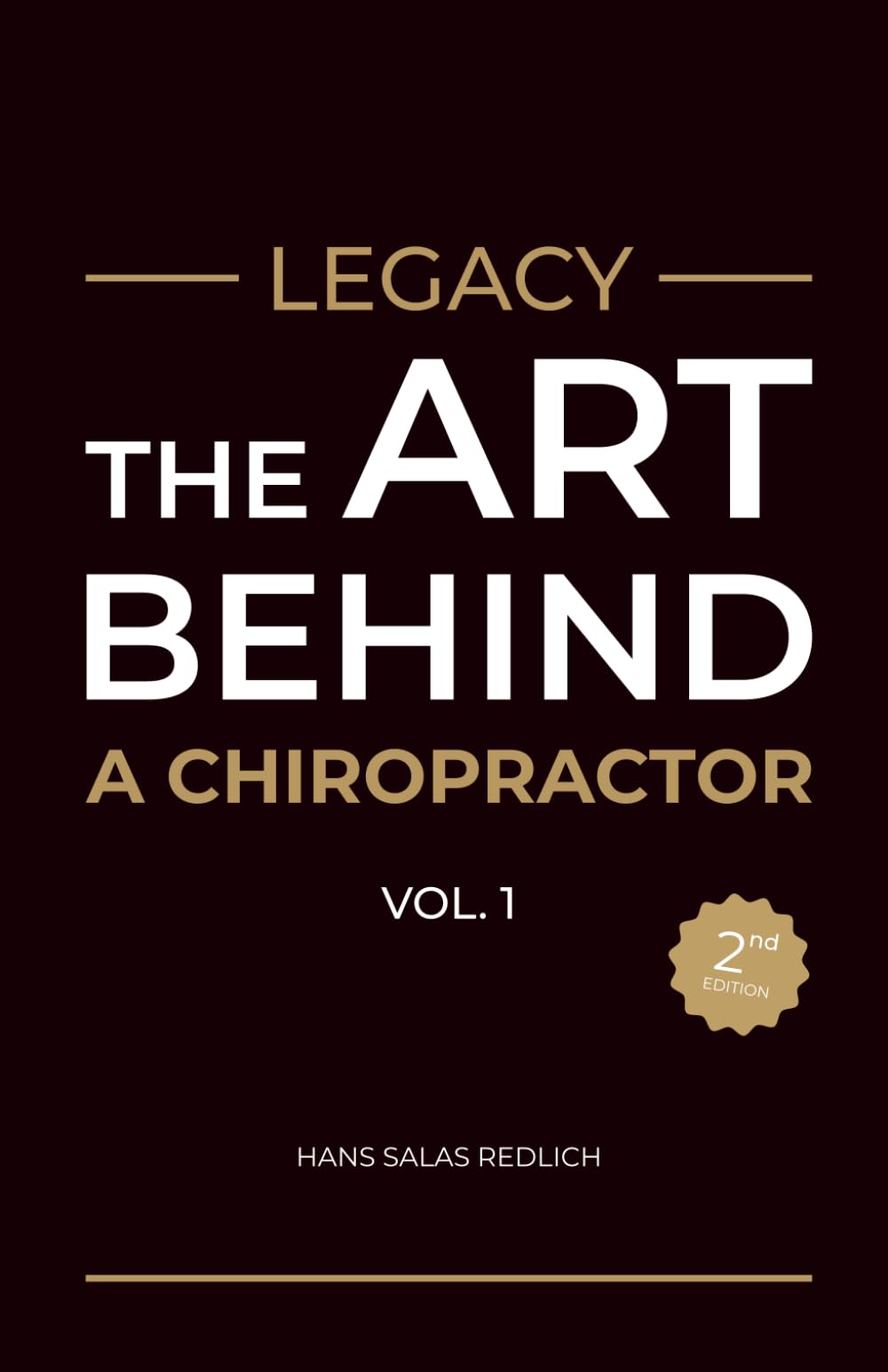 Legacy: The Art Behind a Chiropractor Vol.1