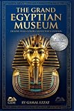 The Grand Egyptian Museum: A Pharaonic Adventure in the Heart of Cairo