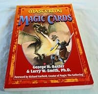 Mastering Magic Cards: An Introduction to the Art of Masterful Deck Construction 1556224575 Book Cover